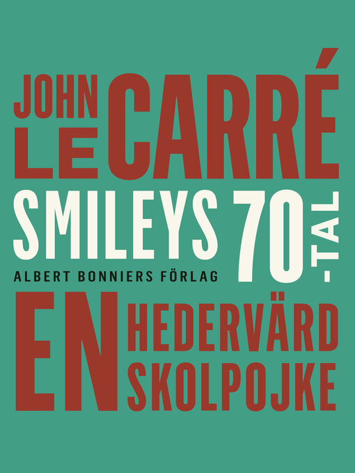 Titeldetaljer för En hedervärd skolpojke av John le Carré - Tillgänglig